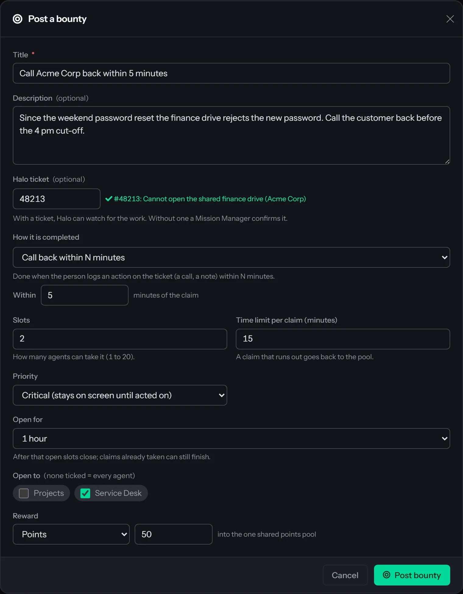 The Post a bounty dialog on the Missions hub: the title Call Acme Corp back within 5 minutes, a description, Halo ticket 48213 confirmed as Cannot open the shared finance drive at Acme Corp, the completion rule Call back within N minutes with a 5-minute window, 2 slots, a 15-minute time limit per claim, Critical priority, open for 2 hours, open to the Service Desk team, and a reward of 50 points into the shared points pool, with Cancel and Post bounty buttons.