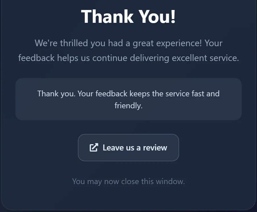 The thank-you card after a positive rating, cut off above its icon: Thank You, a line saying the team is thrilled you had a great experience, the thank-you message from the survey settings (Thank you. Your feedback keeps the service fast and friendly.), a Leave us a review button to the company's public review page, and the line You may now close this window.